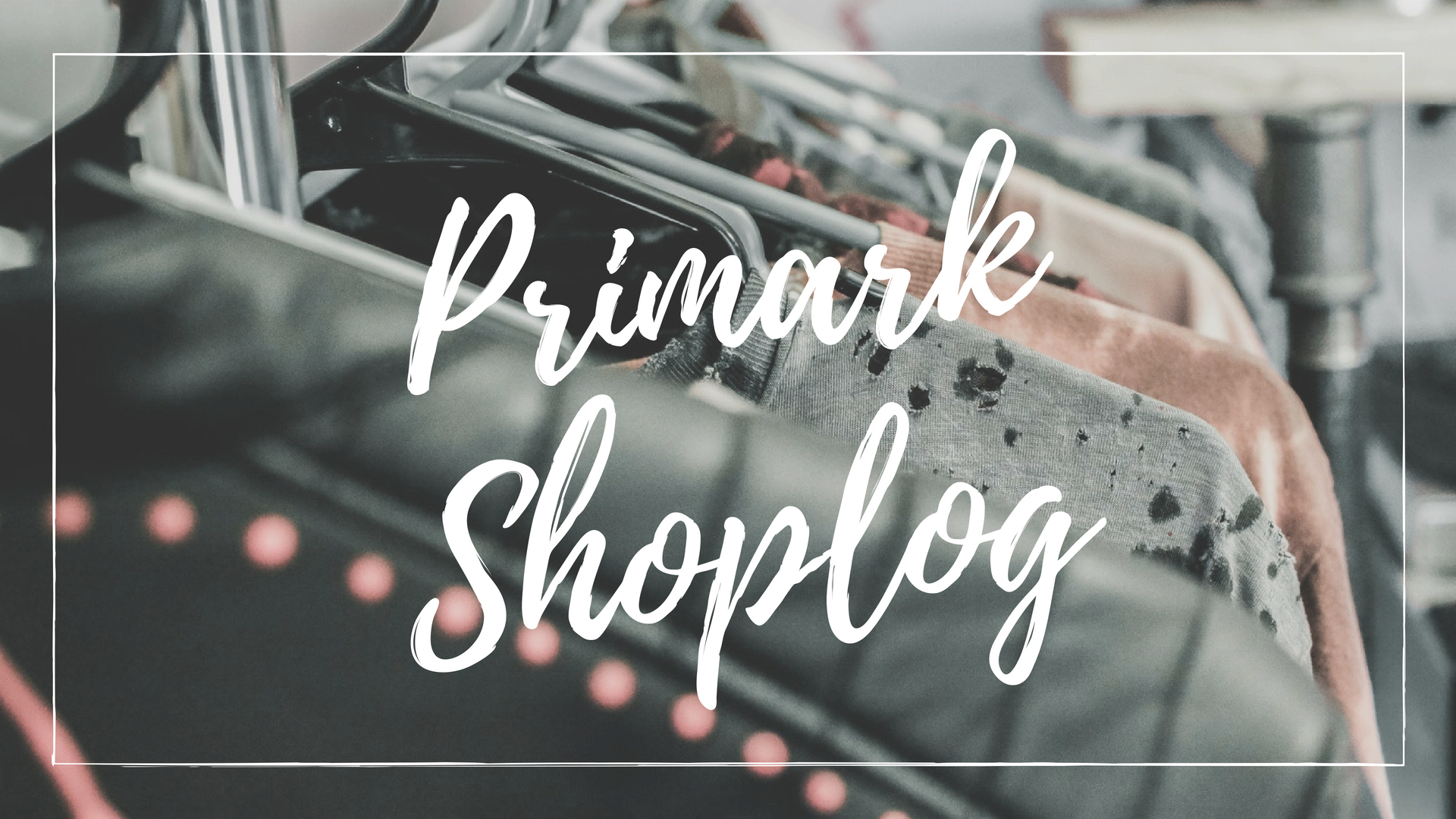primark shoplog mei 2018