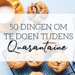 50 dingen om te doen tijdens je quarantaine
